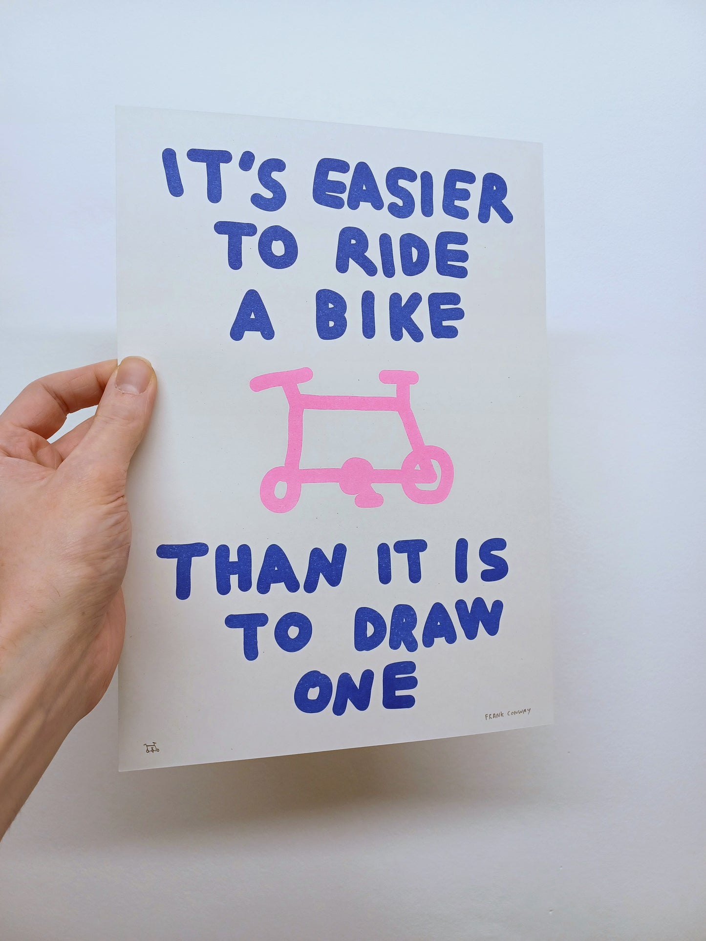It's Easier to Ride a Bike Than it is to Draw One Print